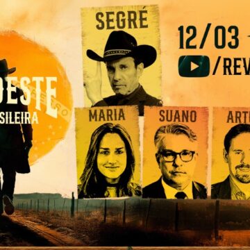 Edição de 12 de Março do ‘Faroeste à Brasileira’ Analisa Cenário Político e Econômico