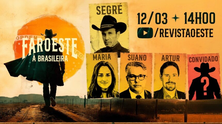 Edição de 12 de Março do ‘Faroeste à Brasileira’ Analisa Cenário Político e Econômico