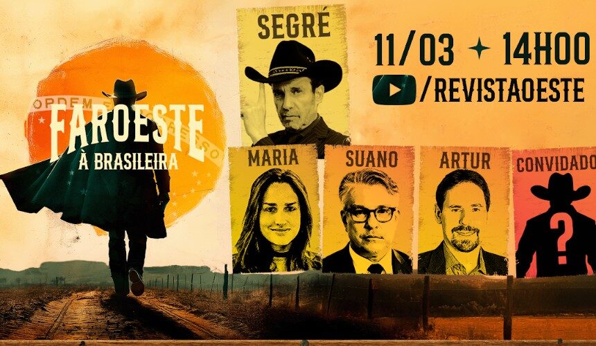 Edição de 11 de março do Faroeste à Brasileira Aborda Escândalo Master, Dívida Externa e Invasões do MST
