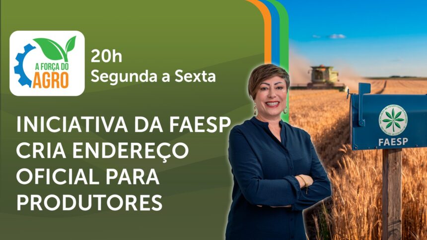 Endereço rural oficial: Faesp inova para integrar produtores e propriedades